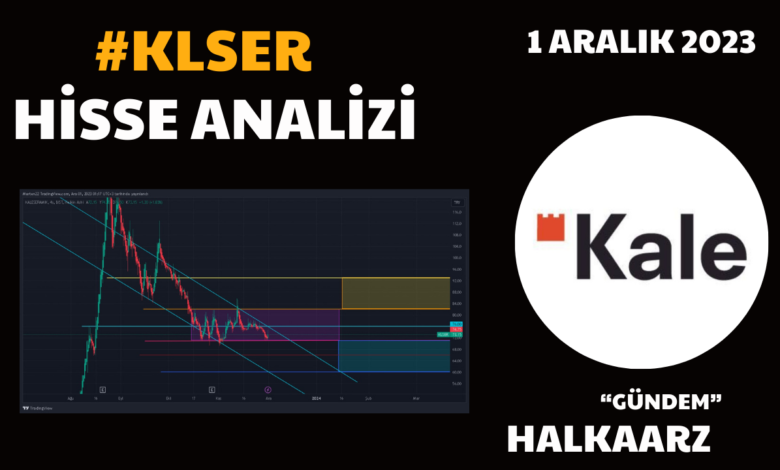 KLSER-Kaleseramik Günün Hissesi 1 Aralık 2023